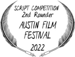 Austin Film Festival Second-Rounder (2022)
